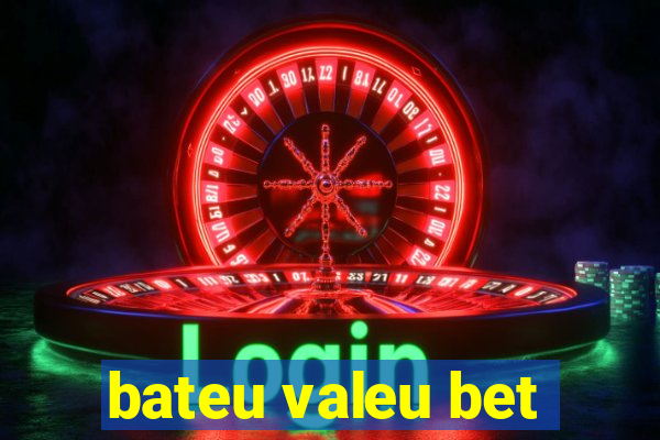 bateu valeu bet